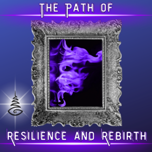 The Path of Resilience and Rebirth