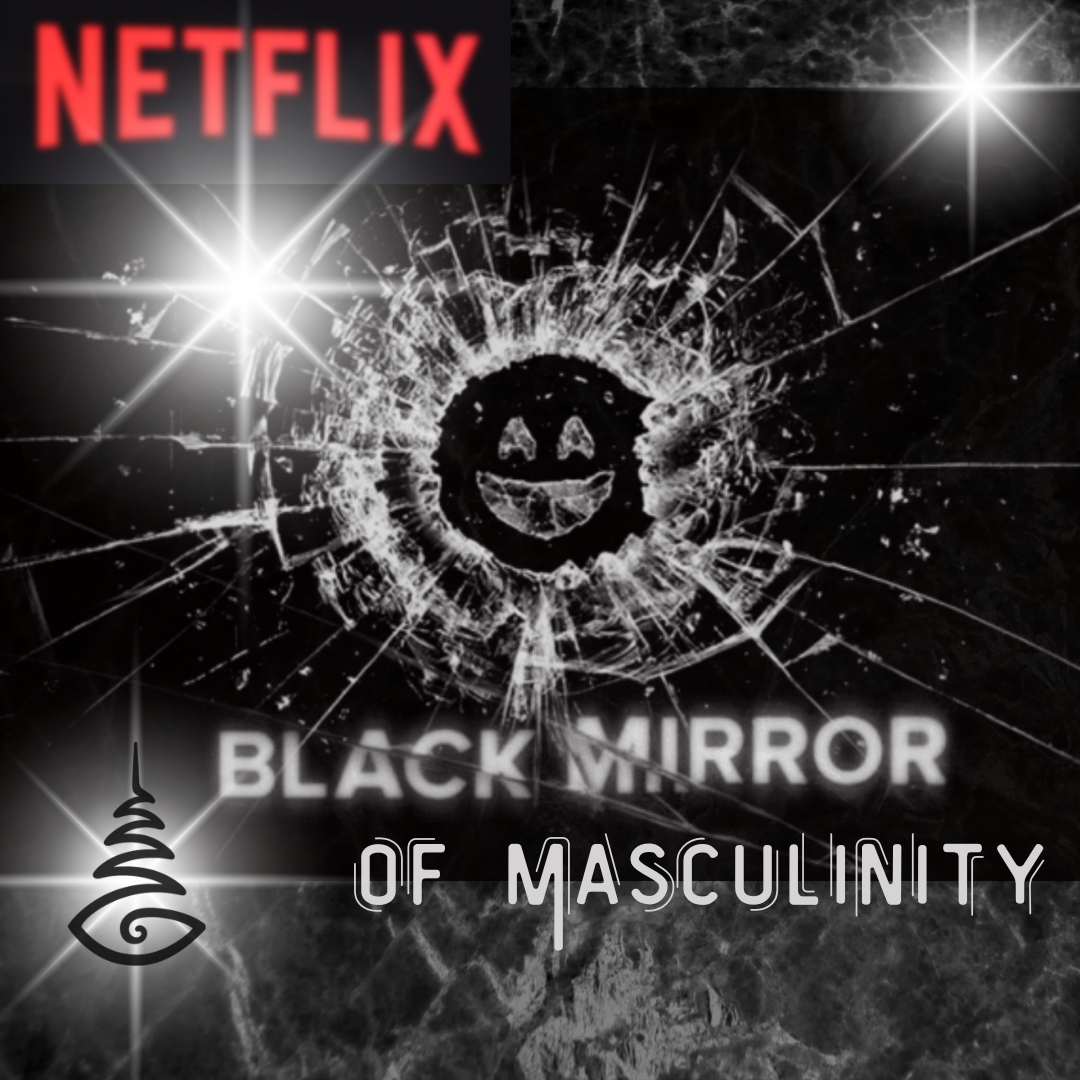 Black Mirror of Masculinity