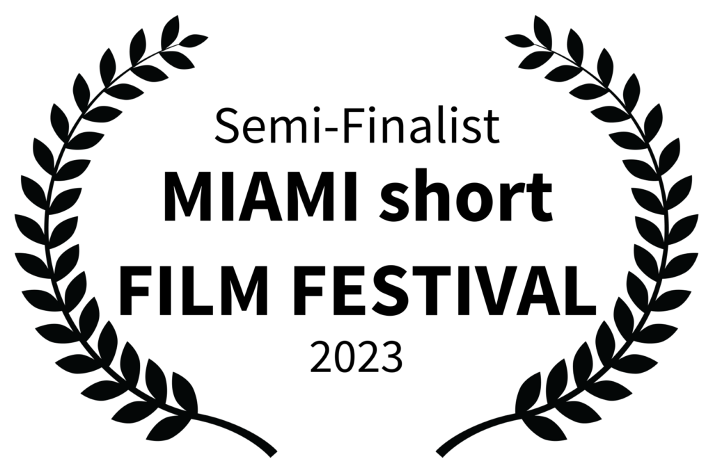 Semi-Finalist: Miami Short Film Festival